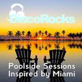 DiscoRocks' Poolside Sessions: Inspired by Miami