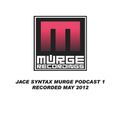 Jace Syntax. Murge Recordings Podcast part 1. 