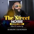 THE STREET NOISE HIP HOP [DJ KRAPH X DJ OCHEEZY]