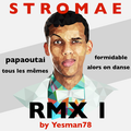 minimix STROMAE REMIX 01 (formidable, papaoutai, tous les mêmes, alors on danse)