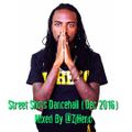 Street_Shots_Dancehall [Dec 2016 Part 1] ZJ HENO