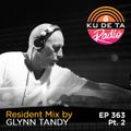 KU DE TA Radio #363 Pt. 2 Resident mix by Glynn Tandy