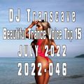 ▶▶ DJ Transcave - Beautiful Trance Voice Top 15 (2022) - 046 - July 2022 ◄◄