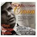 The Afternoon Croon--Episode 2--February 28, 2016