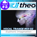 2022 - Vocal Trance Mix-02 - DJ Theo