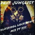 Oldskool Lockdown Mix Pt XIII