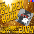 GOLDEN HOUR : NOVEMBER - DECEMBER 2004 *SELECT EARLY ACCESS*