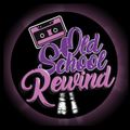 Old School Rewind
