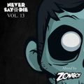 Never Say Die - Vol 13 - Mixed by Zomboy