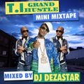 T.I MINI MIXTAPE | MIXED BY DJ DEZASTAR