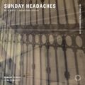 Sunday Headaches w/ Alberto - Meakusma special - 17th April 2022