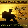 Balik Tanaw Sa Nakaraan (OPM MALE HITS 70's & 80's)