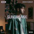 Sunday Mix: Anish Kumar