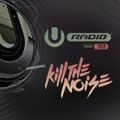 UMF Radio 703 - Kill The Noise