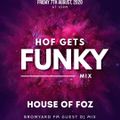 House of Foz - HOF gets funky 07-08-20