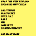 #767 NEW GHOSTEMANE | LITTLE SIMZ | RAS G | JETS | JAMES BLAKE | CORRUPTED | UP HIGH COLLECTIVE ...