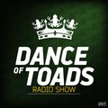 Dance Of Toads Radio Show #083