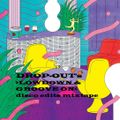 DROP-OUT's >LOWDOWN & GROOVE ON< disco edits mixtape