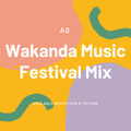 Wakanda Music Festival Mix