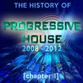 The History Of  Progressive House 2008-2012 [chapter 1]