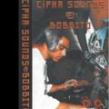 Cipha Sounds & Bobbito - Cipha Side