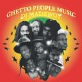 DJ Madbwoy - Ghetto People Music (Reggae Mix 2023 Ft Everton Blender, Little John, Sanchez)