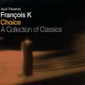 Choice  A Collection of Classics Francois K