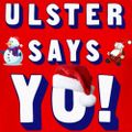Killultagh presents Ulster Says Yo! Episode 008