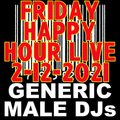 (Mostly) 80s & New Wave Happy Hour - Generic Male DJs -2-12-2021