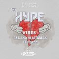 #TheHype22 - Valentines Series - Rhythm and Heartbreak - Feb 22 - Instagram: DJ_Jukess