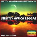 STRICTLY AFRICAN REGGAE 1 - RastFM #LoveReggaeMusic Show 42 - 21/04/2018