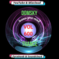 DOMSKY TRANCE VOL 600  UPLIFTING & EMOTIONAL TRANCE MIX