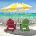 Music From The Smooth Jazz Kitchen - Summer Vacation '24