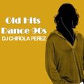 Old Hits Dance 90s by Dj Chirola Pérez