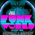 Lebrosk & Gilbert presents Funk The World 77