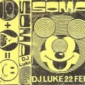 DJ LUKE live @ SOMA, WILKIE HOUSE, Saturday 22 Feb 1992