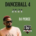 2021 DANCEHALL MIX VOL 4, Go Down Deh mix - DJ PEREZ