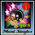Maxi Singles 70,80 & 90s Vol.5