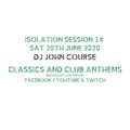 DJ John Course - Live webcast - week 14 Isolation Sat 20th June 2020