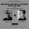 Rick Hardy/Rick Machado Collab Mix - Melodic House & Techno