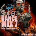 Super Dance Mix 7 90s Eurodance mixed by Dj Ridha Boss