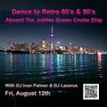 Alternative Retro 80's & 90's  Dance  Cruise aboard the Jubilee Queen - August 12th