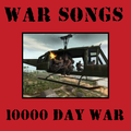 War Songs 10,000 Day War