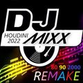 DJ HOUDINI MIXX 2022 REMAKE