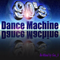 Geo_b presents - Dance Machine Mix of 90's (Re-Mixed by Geo_b)