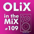 OLiX in the Mix - 109 - The Party Is ON