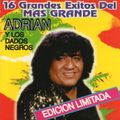 Adrián y Los Dados Negros: 16 grandes éxitos del más grande. 784-012611. Musicavisión. Chile