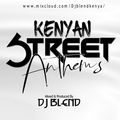 KENYAN STREET ANTHEMS - DJ BLEND