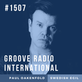 Groove Radio Intl #1507: Paul Oakenfold / Swedish Egil