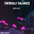 Chemically Balanced - Breaks - sick-wit-it , Oct 16 2023